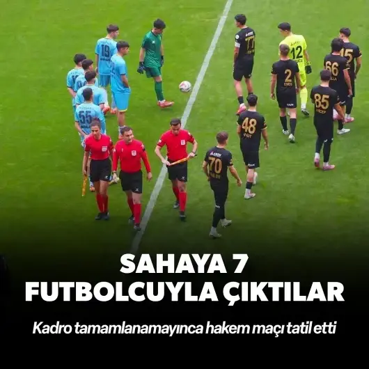 Sahaya 7 oyuncuyla çıktılar: Maç tatil edildi