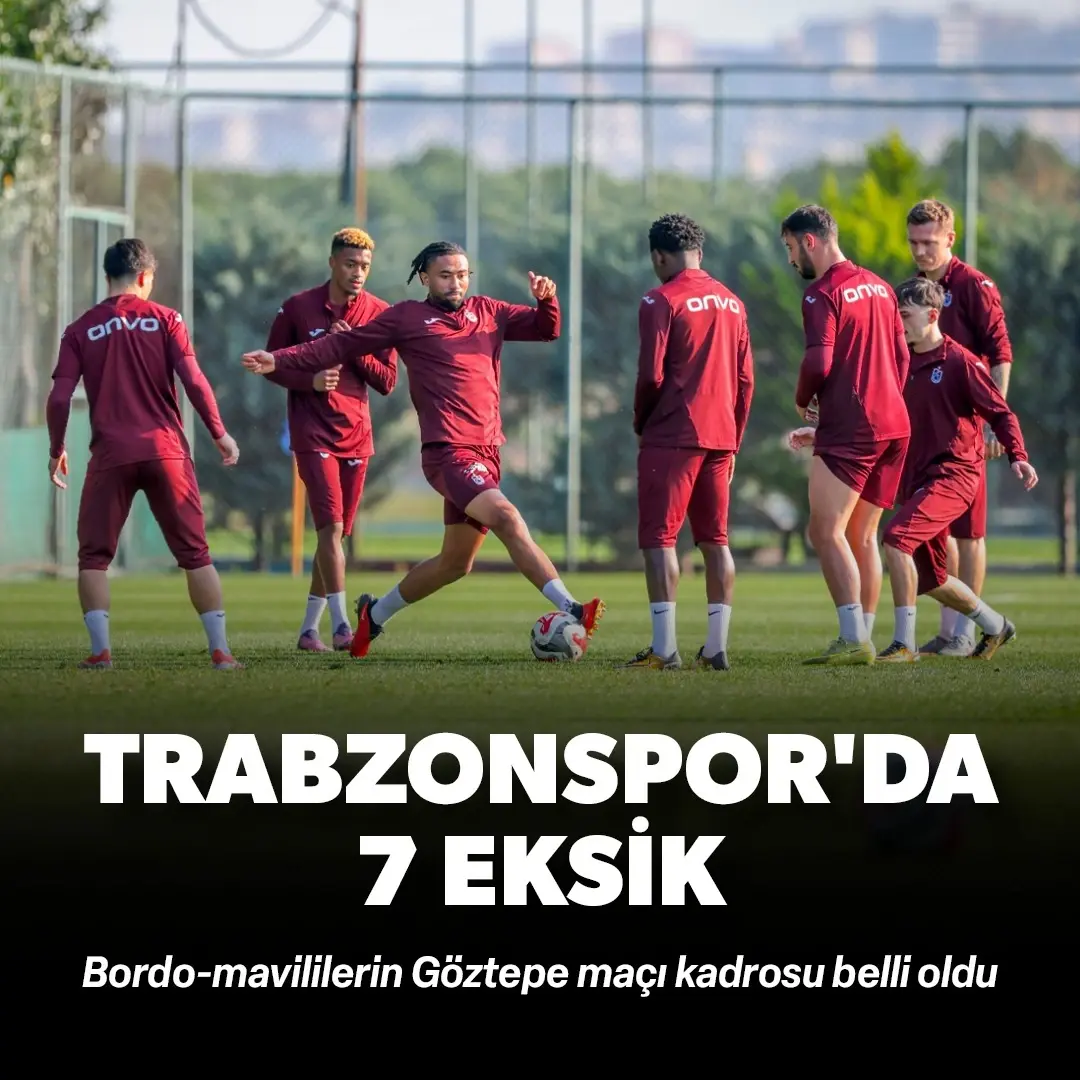 Trabzonspor'da 7 eksik