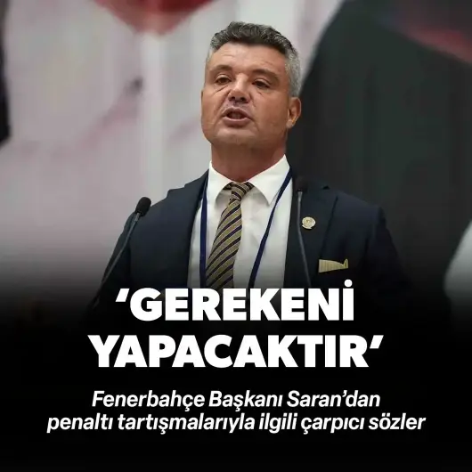 Fenerbahçe Başkanı Sadettin Saran'dan çarpıcı açıklama: Gerekeni yapacaktır