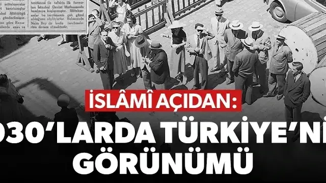 İslâmî açıdan: 1930’larda Türkiye’nin görünümü