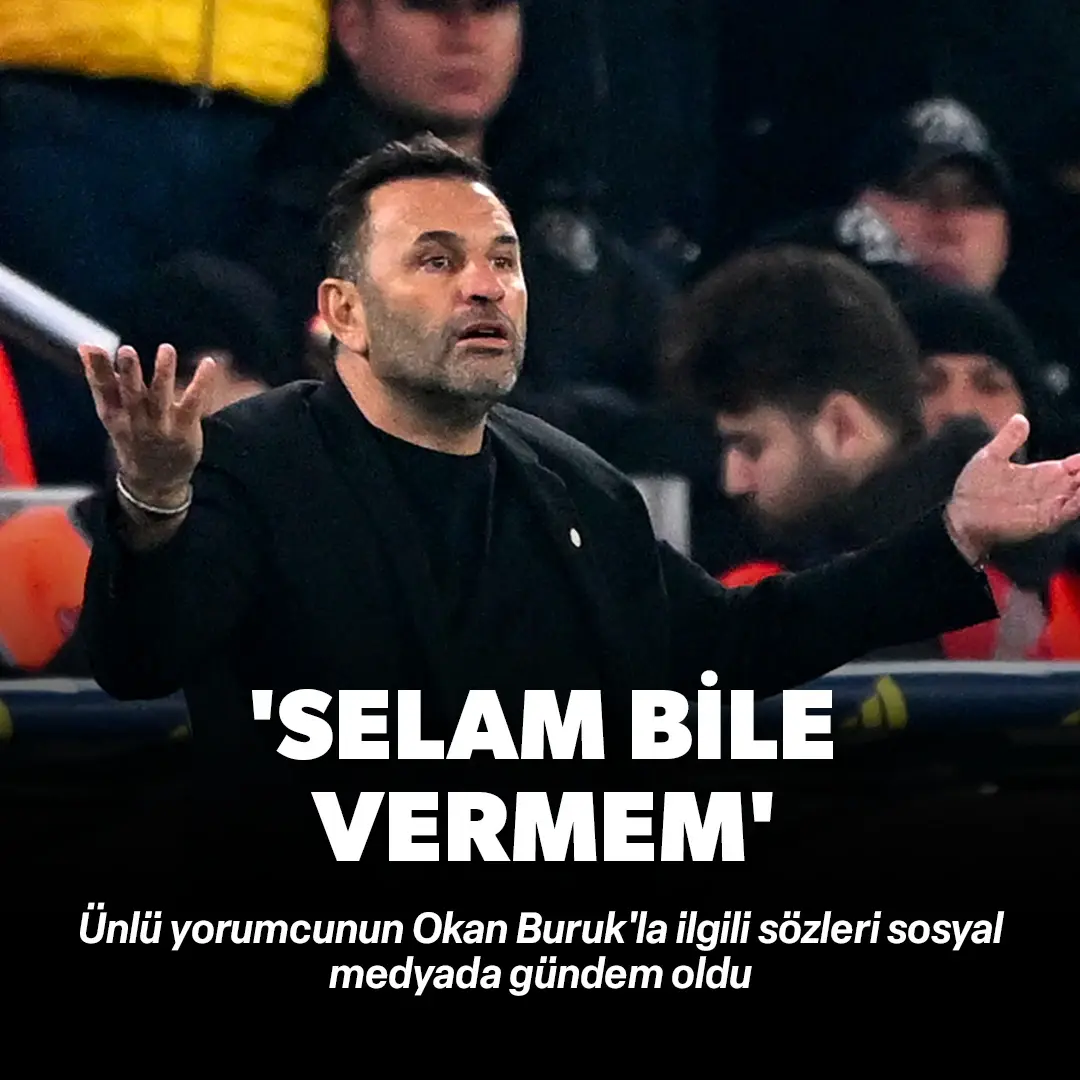 Ünlü yorumcunun Okan Buruk'la ilgili sözleri gündem oldu: Selam vermem