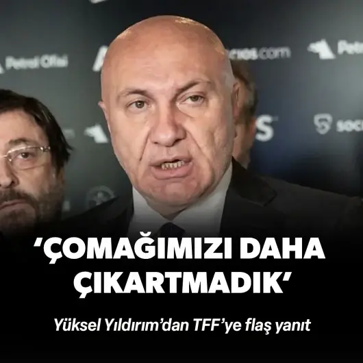 Yüksel Yıldırım’dan TFF’ye flaş yanıt: ‘Çomağımızı daha çıkartmadık’