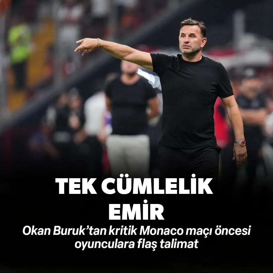 Kritik Monaco maçı öncesi Okan Buruk'tan oyunculara tek cümlelik emir: Rakibin zaafını böyle değerlendirecek!