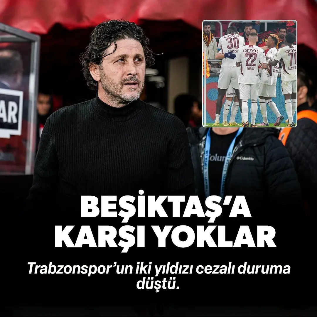 Trabzonspor'un iki yıldızı Beşiktaş maçında yok: Cezalı duruma düştüler