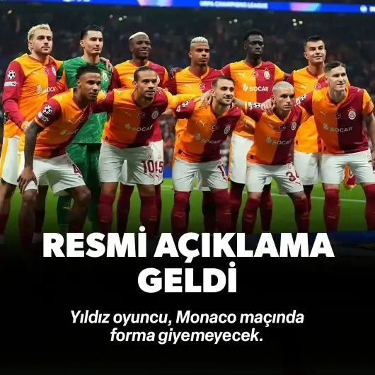 Galatasaray'dan resmi açıklama geldi: Yıldız oyuncu Monaco maçında forma giyemeyecek