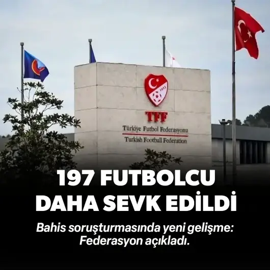 Bahis soruşturmasında yeni gelişme: 197 futbolcu PFDK'ya sevk edildi