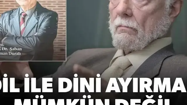 Dil ile dini ayırmak mümkün değil 