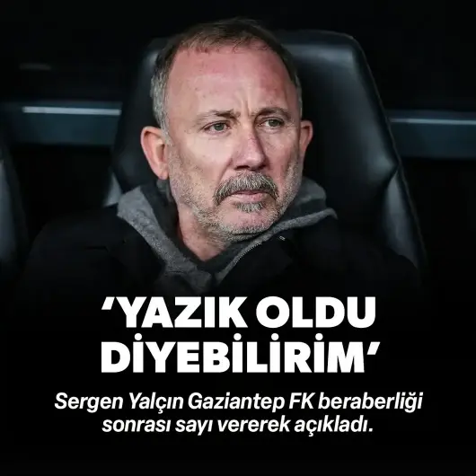 Sergen Yalçın Gaziantep FK maçı sonrası sayı vererek açıkladı: "Yazık oldu diyebilirim!"