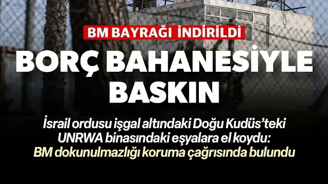 İşgalci İsrail polisinden BM ofislerine baskın: Yerlerine kendi bayraklarını astılar