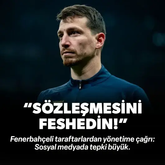 Fenerbahçeli taraftarlardan yönetime çağrı: "Derhal sözleşmesini feshedin"