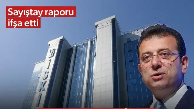 İSKİ'nin 4 milyarı nerede? Sayıştay raporu ifşa etti
