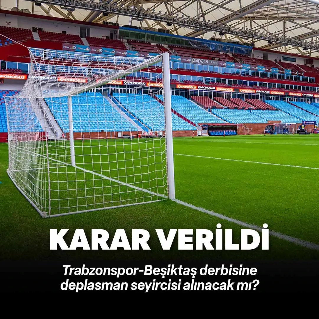 Trabzonspor-Beşiktaş maçı için seyirci kararı
