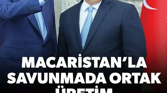 Macaristan'la savunmada ortak üretim