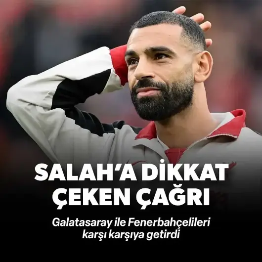Salah'a flaş çağrı: Galatasaray ile Fenerbahçelileri karşı karşıya getirdi