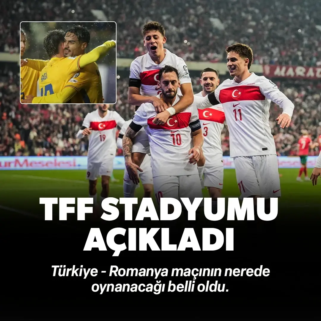 TFF Türkiye - Romanya maçının nerede oynanacağını açıkladı