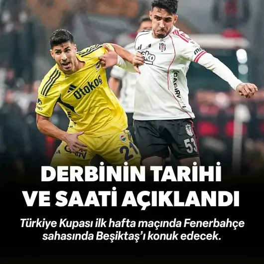 Fenerbahçe - Beşiktaş derbisinin tarihi ve saati açıklandı 