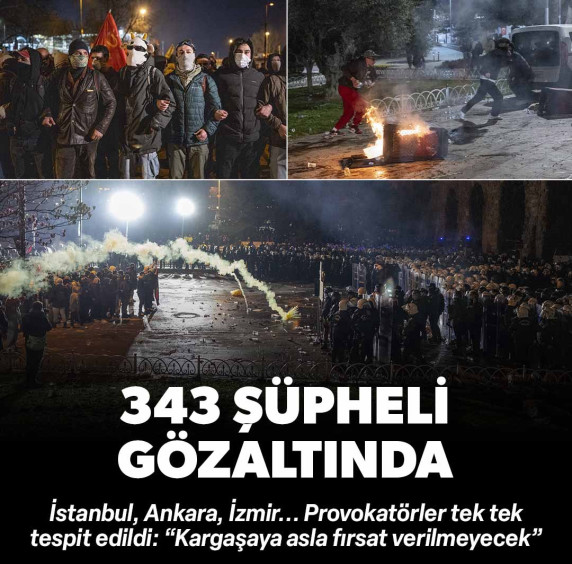 Sokağa çıkıp provokasyon yapmışlardı: 343 şüpheli gözaltına alındı
