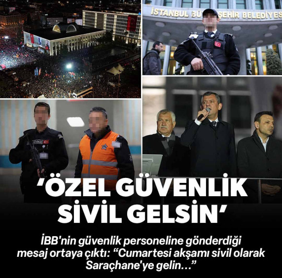 Saraçhane tiyatrosunu deşifre eden mesaj: Özel güvenlik personeli sivil gelsin