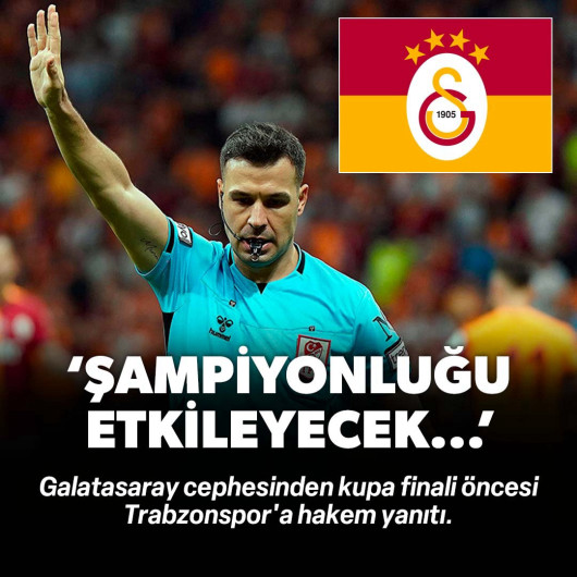 Galatasaray'dan Trabzonspor'a hakem yanıtı: "Şampiyonluğu etkileyecek..."