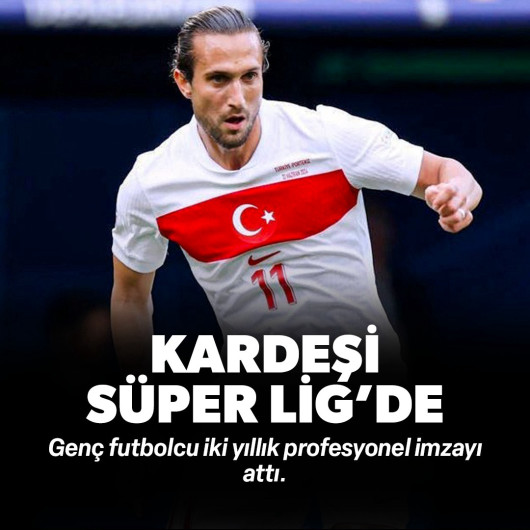 Yusuf Yazıcı'nın kardeşi Süper Lig ekibine imza attı