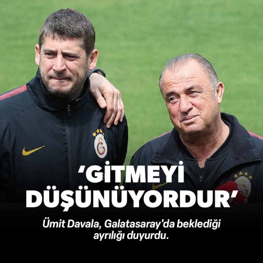 Ümit Davala Galatasaray'da beklediği ayrılığı duyurdu