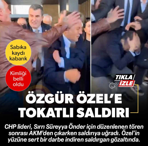 Özgür Özel'e AKM çıkışı tokatlı saldırı