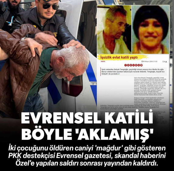 Özgür Özel’e saldırı ortaya çıkardı: Evrensel gazetesi cani babayı 20 yıl önce bakın nasıl savunmuş