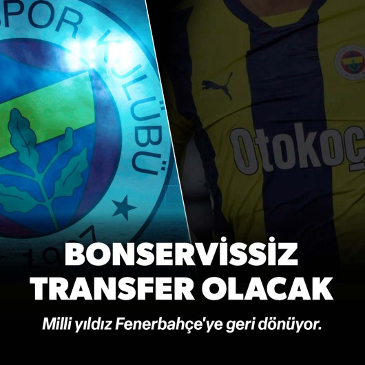 Milli yıldız Fenerbahçe’ye geri dönüyor: Bonservissiz transfer olacak!