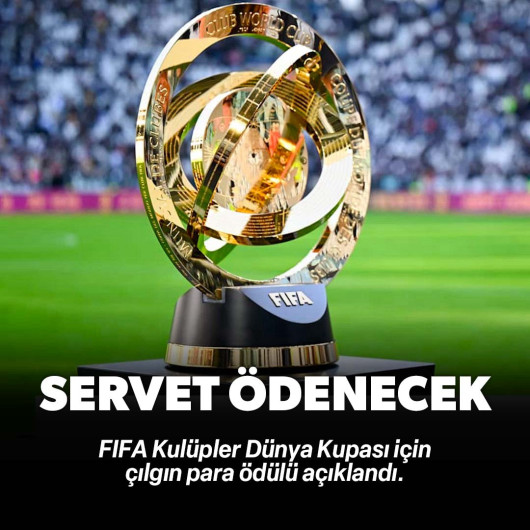 FIFA Kulüpler Dünya Kupası için çılgın para ödülü açıklandı: Servet ödenecek!