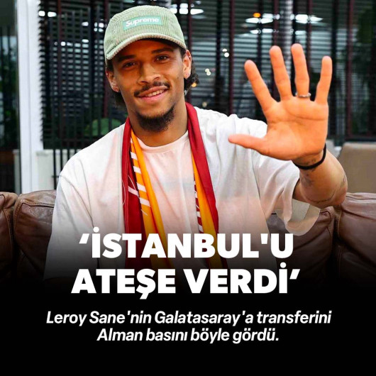 Galatasaray'ın Leroy Sane transferi Alman basınında! "İstanbul'u ateşe verdi"