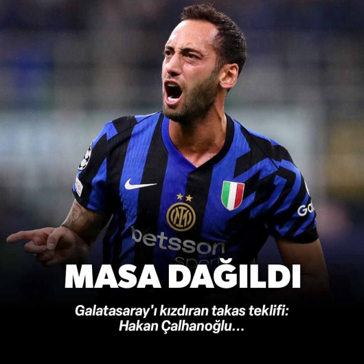 Galatasaray'ı kızdıran takas teklifi: Hakan Çalhanoğlu...