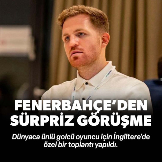 Fenerbahçe'den sürpriz görüşme: Dünyaca ünlü golcü oyuncu için İngiltere'de toplantı yapıldı