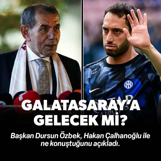 Dursun Özbek Hakan Çalhanoğlu ile ne konuştuğunu ilk kez açıkladı