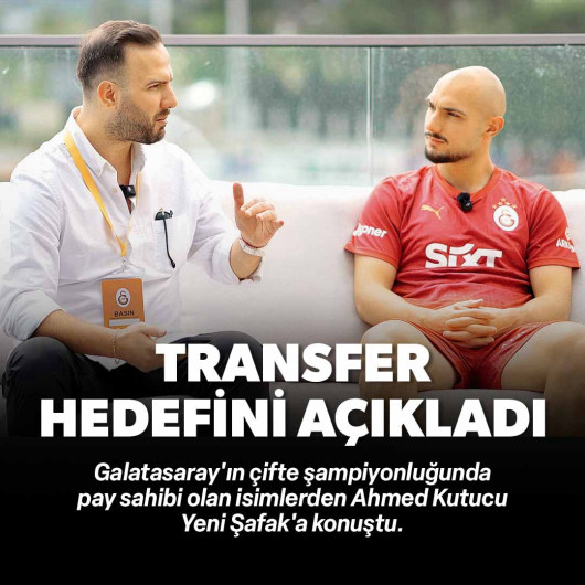 Ahmed Kutucu hedefini Yeni Şafak'a açıkladı: Önce Galatasaray sonra İngiltere