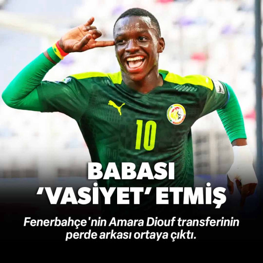 Fenerbahçe'nin Amara Diouf transferinin perde arkası ortaya çıktı: Babası 'vasiyet' etmiş