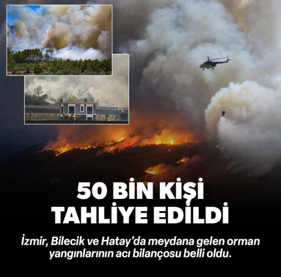 50 bin kişi tahliye edildi
