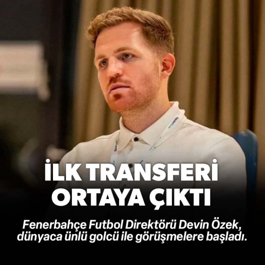 Devin Özek'in ilk transferi ortaya çıktı: Dünyaca ünlü golcü ile görüşmeler başladı