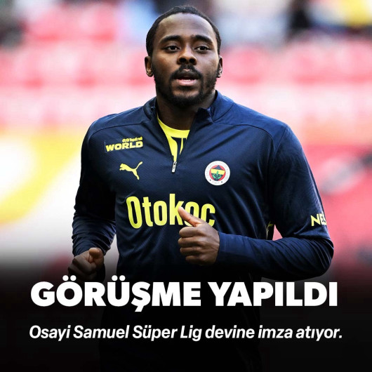 Osayi Samuel Süper Lig devine gidiyor: Görüşme yapıldı