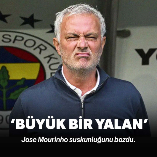 Jose Mourinho suskunluğunu bozdu: ‘Büyük bir yalan!’