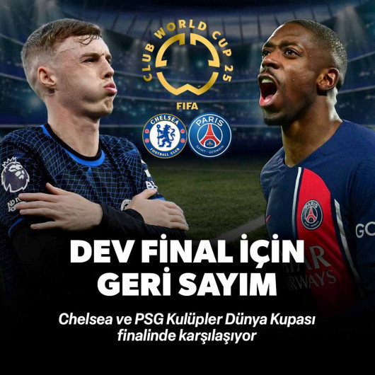 Chelsea - PSG final maçı saat kaçta, hangi kanalda? FIFA Kulüpler Dünya Kupası