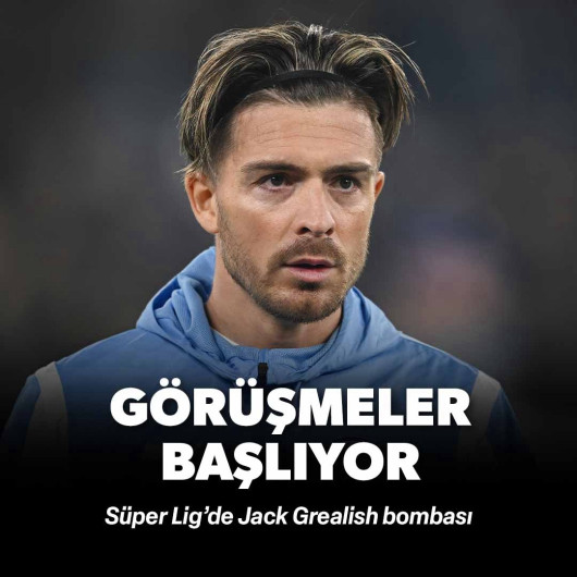 Süper Lig’de Jack Grealish bombası: Görüşmeler başlıyor!