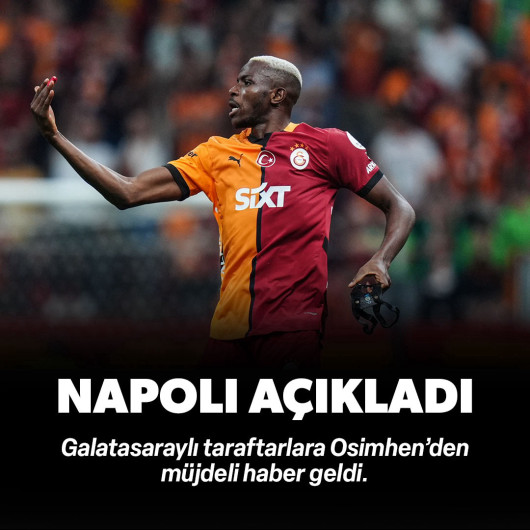 Napoli açıkladı! Galatasaray taraftarına Osimhen müjdesi