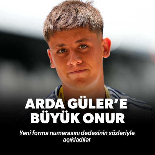 Arda Güler'in yeni sezonda giyeceği forma numarası belli oldu: Dedesinin sözleriyle açıkladılar