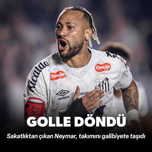 Neymar golle döndü