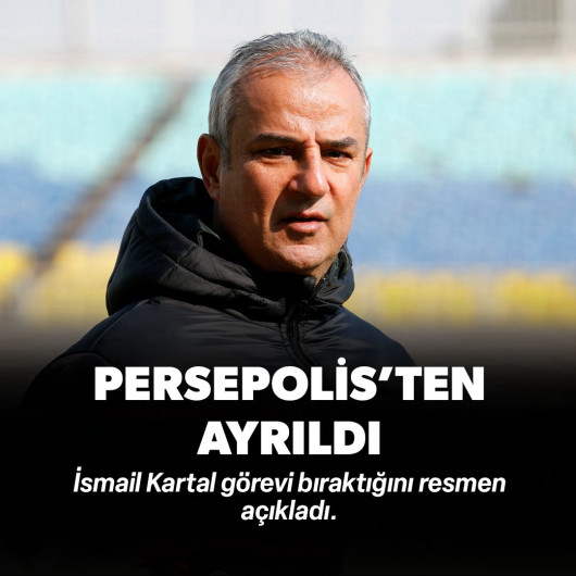 İsmail Kartal'ın Persepolis serüveni sona erdi