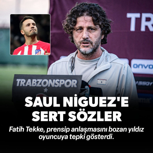 Fatih Tekke'den Saul Niguez'e sert çıkış: "Trabzon'u istemeyen baksın..."