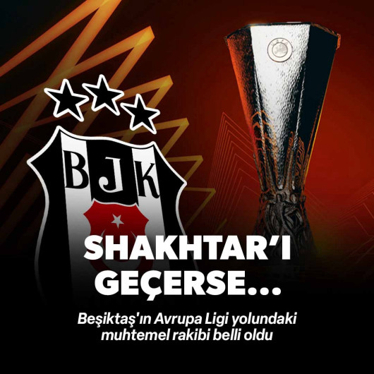 Beşiktaş'ın muhtemel rakibi belli oldu
