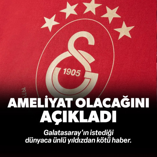 Galatasaray'ın istediği dünyaca ünlü yıldızdan kötü haber: Ameliyat olacağını açıkladı