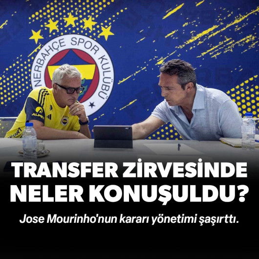 Transfer zirvesinde neler konuşuldu? Mourinho'nun kararı yönetimi şaşırttı