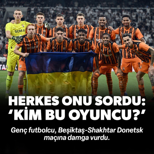 Genç futbolcu Beşiktaş-Shakhtar Donetsk maçına damga vurdu: Herkes 'Kim bu oyuncu' diye sordu